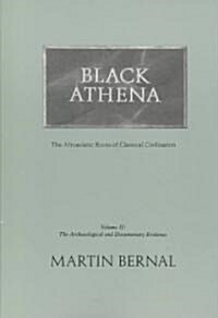 Black Athena: Afroasiatic Roots of Classical Civilization, Volume II: The Archaeological and Documentary Evidence                                      (Paperback)