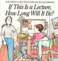 If This Is a Lecture, How Long Will It Be? (Paperback)