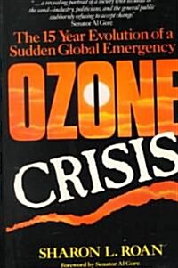 Ozone Crisis: The 15-Year Evolution of a Sudden Global Emergency (Paperback)
