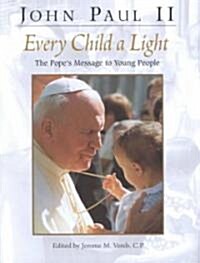 John Paul Ii, Every Child a Light (School & Library)