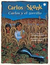 Carlos and the Skunk/Carlos Y El Zorrillo (Bilingual, )