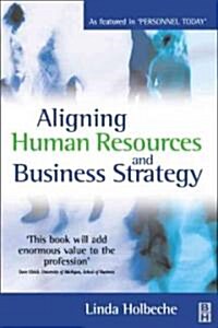 Aligning Human Resources and Business Strategy (Paperback)