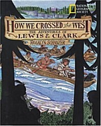 How We Crossed the West: The Adventures of Lewis and Clark (Paperback)