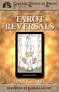 The Complete Book of Tarot Reversals (Paperback)