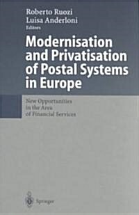 Modernisation and Privatisation of Postal Systems in Europe: New Opportunities in the Area of Financial Services (Hardcover, 2002)