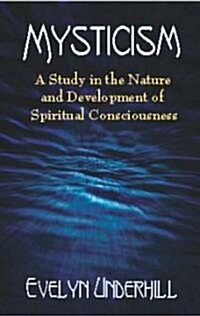 Mysticism: A Study in the Nature and Development of Spiritual Consciousness (Paperback)