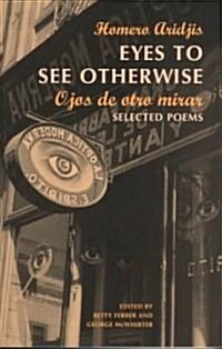 Eyes to See Otherwise: Poetry (Paperback)