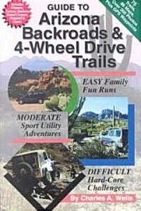 Guide to Arizona Backroads & 4-Wheel Drive Trails (Paperback)
