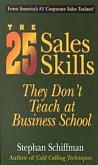 25 Sales Skills They Dont Teach at Business School (Paperback)