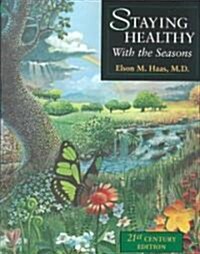 Staying Healthy with the Seasons: 21st-Century Edition (Paperback, 21, Anniversary)