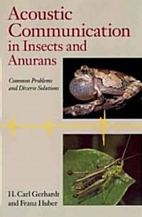 Acoustic Communication in Insects and Anurans: Common Problems and Diverse Solutions (Paperback, 2)