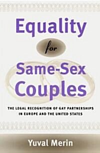 Equality for Same-Sex Couples: The Legal Recognition of Gay Partnerships in Europe and the United States (Paperback)