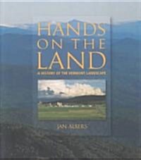 Hands on the Land: A History of the Vermont Landscape (Paperback, Revised)