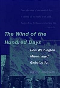 The Wind of the Hundred Days: How Washington Mismanaged Globalization (Paperback, Revised)
