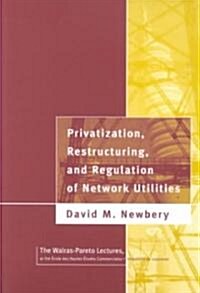 Privatization, Restructuring, and Regulation of Network Utilities (Paperback, Revised)