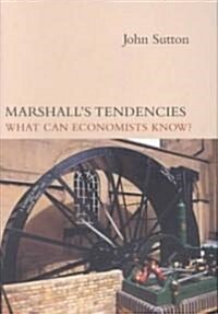 Marshalls Tendencies: What Can Economists Know? (Paperback, Revised)