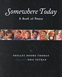 Somewhere Today: A Book of Peace (Paperback)
