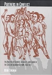 Partners in Conflict: The Politics of Gender, Sexuality, and Labor in the Chilean Agrarian Reform, 1950-1973 (Paperback)