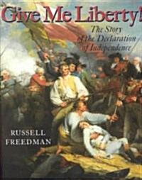 [중고] Give Me Liberty!: The Story of the Declaration of Independence (Paperback)