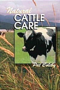 Natural Cattle Care (Paperback)