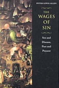 The Wages of Sin: Sex and Disease, Past and Present (Paperback, 2)