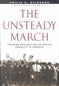 The Unsteady March: The Rise and Decline of Racial Equality in America (Paperback, 2)
