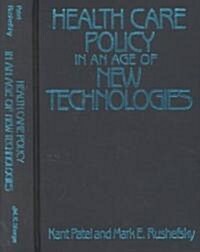 Health Care Policy in an Age of New Technologies (Hardcover)