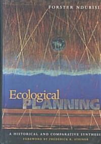 Ecological Planning: A Historical and Comparative Synthesis (Hardcover)