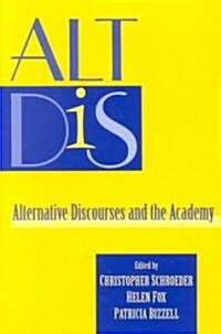 Alt Dis: Alternative Discourses and the Academy (Paperback)