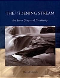 The Widening Stream: The Seven Stages of Creativity (Paperback, Original)