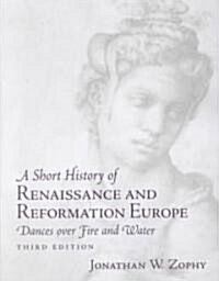 A Short History of Renaissance and Reformation Europe (Paperback, 3rd)