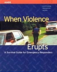 When Violence Erupts: A Survival Guide for Emergency Responders (Paperback, 2)
