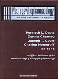 Neuropsychopharmacology: The Fifth Generation of Progress: An Official Publication of the American College of Neuropsychopharmacology (Hardcover, 5)