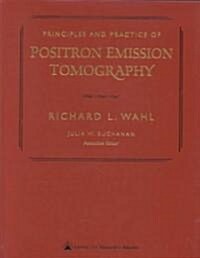Principles and Practice of Positron Emission Tomography (Hardcover)