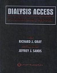 Dialysis Access: A Multidisciplinary Approach (Hardcover)
