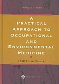 A Practical Approach to Occupational and Environmental Medicine (Hardcover, 3rd)