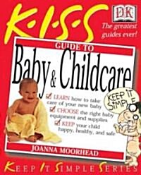 Kiss Guide to Baby and Child Care (Paperback)