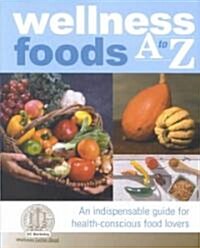 Wellness Foods A to Z (Hardcover)