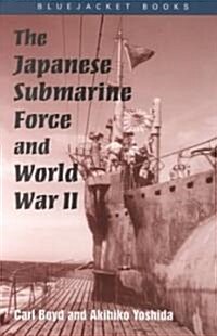 The Japanese Submarine Force and World War II (Paperback)
