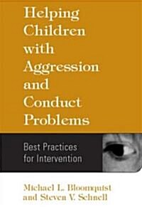 Helping Children with Aggression and Conduct Problems: Best Practices for Intervention (Hardcover)