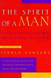 The Spirit of a Man: A Vision of Transformation for Black Men and the Women Who Love Them (Paperback)