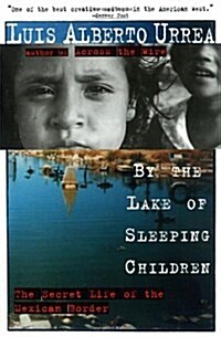 By the Lake of Sleeping Children: The Secret Life of the Mexican Border (Paperback)
