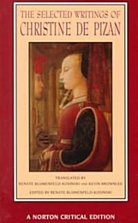 The Selected Writings of Christine de Pizan: A Norton Critical Edition (Paperback)