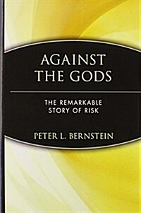 Against the Gods: The Remarkable Story of Risk (Hardcover)