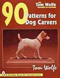 Tom Wolfes Treasury of Patterns: 90 Patterns for Dog Carvers (Paperback)