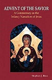 Advent of the Savior: A Commentary on the Infancy Narratives of Jesus (Paperback)