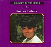 I Am Roman Catholic (Library Binding)