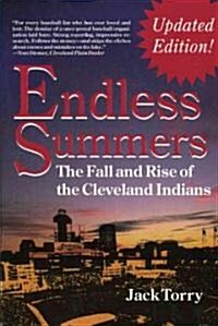 Endless Summers: The Fall and Rise of the Cleveland Indians (Paperback, Updated)