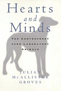 Hearts and Minds: The Controversy Over Laboratory Animals (Paperback)