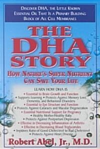 The DHA Story: How Natures Super Nutrient Can Save Your Life (Paperback)